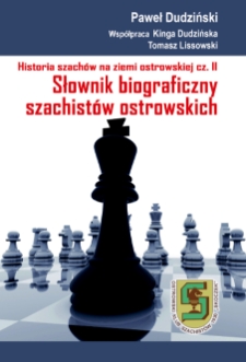 Słownik biograficzny szachist&oacute;w ostrowskich