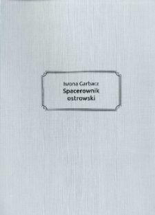 Spacerownik ostrowski : Iwona Zielińska-Garbacz