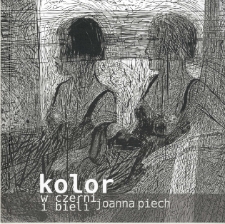 Kolor w czerni i bieli : Joanna Piech
